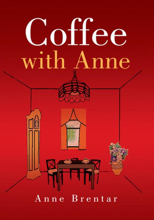 Cover of the book Coffee with Anne by Anne Brentar, Xlibris US