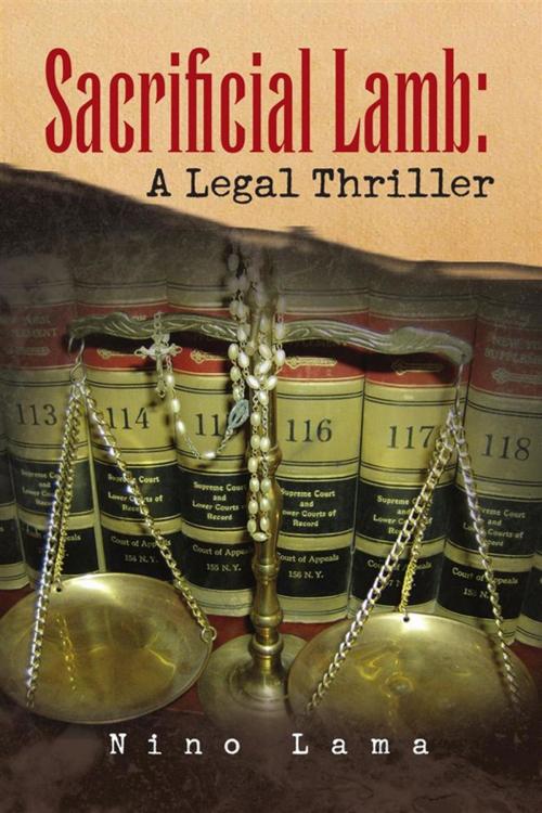 Cover of the book Sacrificial Lamb: a Legal Thriller by Nino Lama, Xlibris US