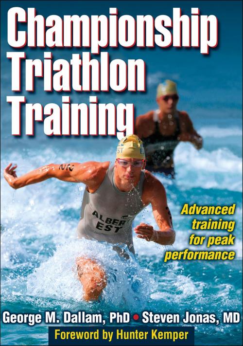 Cover of the book Championship Triathlon Training by George M. Dallam, Steven Jonas, Human Kinetics, Inc.