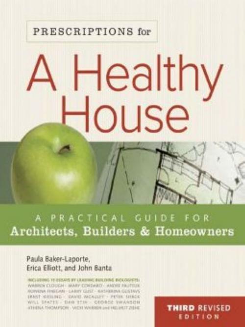 Cover of the book Prescriptions For A Healthy House by Paula Baker-LaPorte John C. Banta and Erica Elliott, New Society Publishers