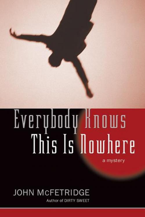 Cover of the book Everybody Knows This Is Nowhere by John McFetridge, ECW Press