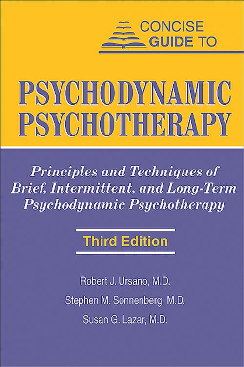 Cover of the book Concise Guide to Psychodynamic Psychotherapy by Robert J. Ursano, MD, Stephen M. Sonnenberg, MD, Susan G. Lazar, MD, American Psychiatric Publishing