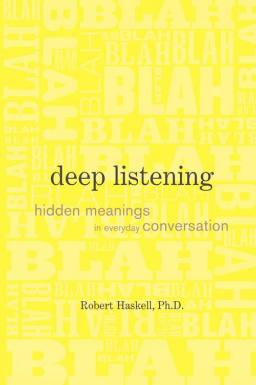 Cover of the book Deep Listening by Robert E. Haskell, Ph.D., Information Age Publishing