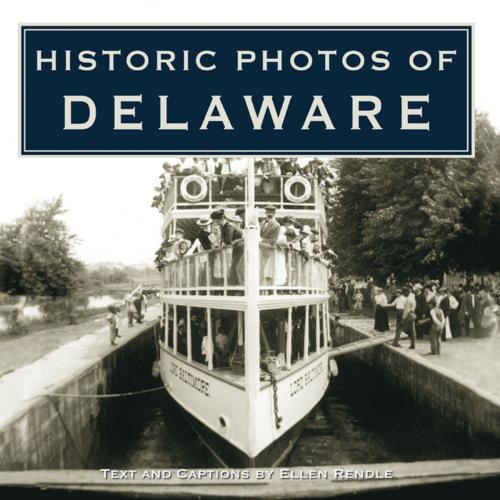 Cover of the book Historic Photos of Delaware by Ellen Rendle, Turner Publishing Company