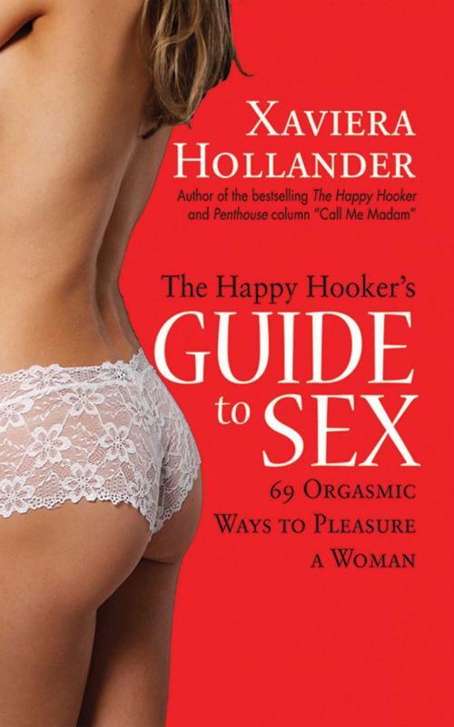 Cover of the book The Happy Hooker's Guide to Sex by Xaviera Hollander, Skyhorse