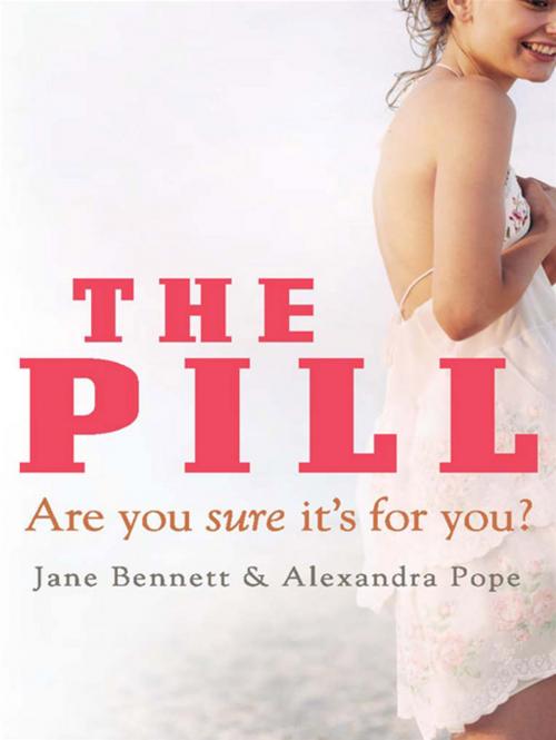 Cover of the book The Pill by Jane Bennett, Alexandra Pope, Allen & Unwin