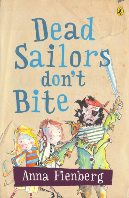 Cover of the book Dead Sailors Don't Bite by Anna Fienberg, Penguin Random House Australia