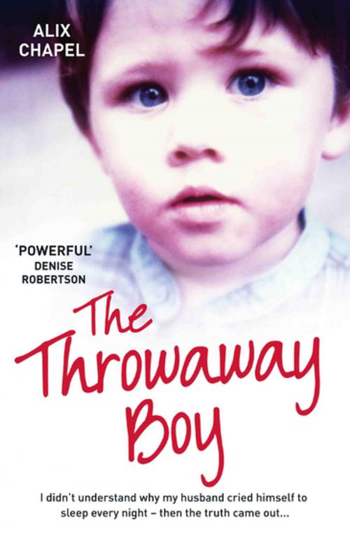 Cover of the book The Throwaway Boy by Alix Chapel, John Blake Publishing