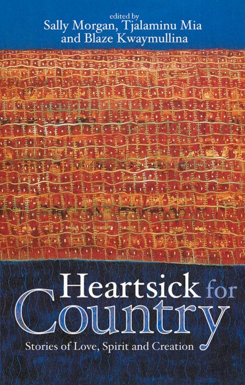 Cover of the book Heartsick for Country by Sally Morgan, Tjalaminu Mia, Blaze Kwaymullina, Fremantle Press