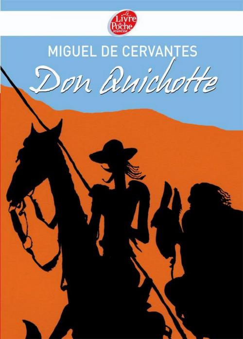 Cover of the book Don Quichotte - Texte abrégé by Miguel de Cervantes Saavedra, Livre de Poche Jeunesse