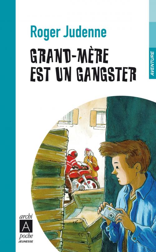 Cover of the book Grand-mère est un gangster by Roger Judenne, Archipoche