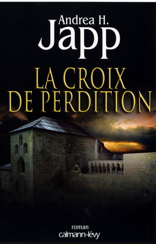 Cover of the book La Croix de perdition by Andrea H. Japp, Calmann-Lévy
