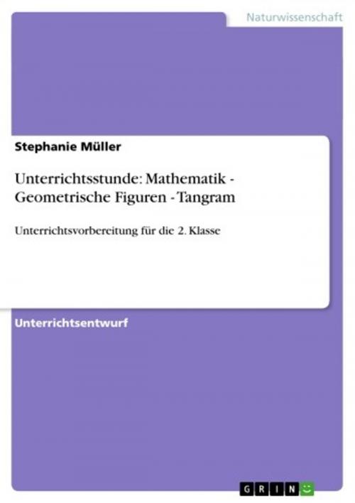 Cover of the book Unterrichtsstunde: Mathematik - Geometrische Figuren - Tangram by Stephanie Müller, GRIN Verlag