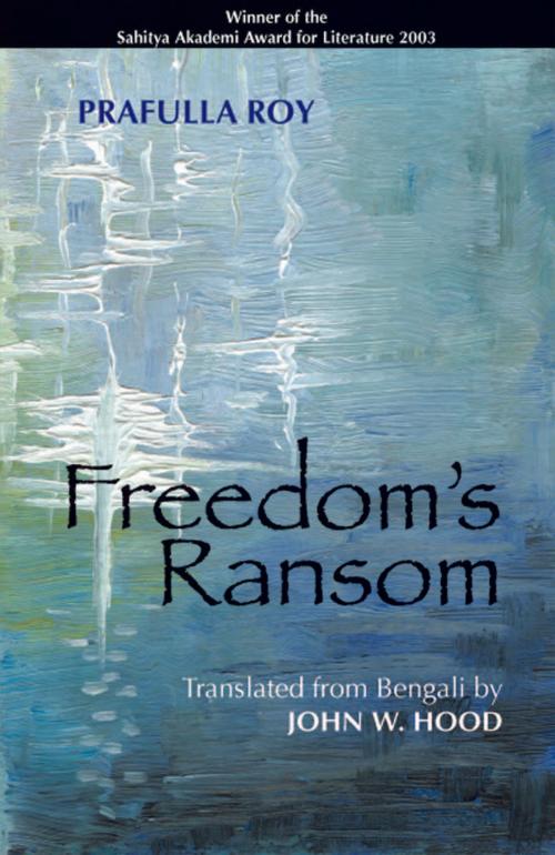 Cover of the book Freedom's Ransom by Prafulla Roy, Roli Books