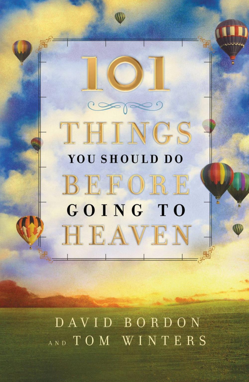 Big bigCover of 101 Things You Should Do Before Going to Heaven