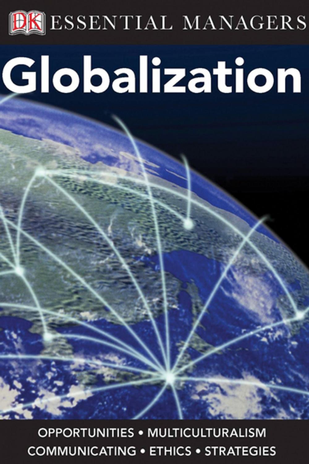 Big bigCover of DK Essential Managers: Globalization