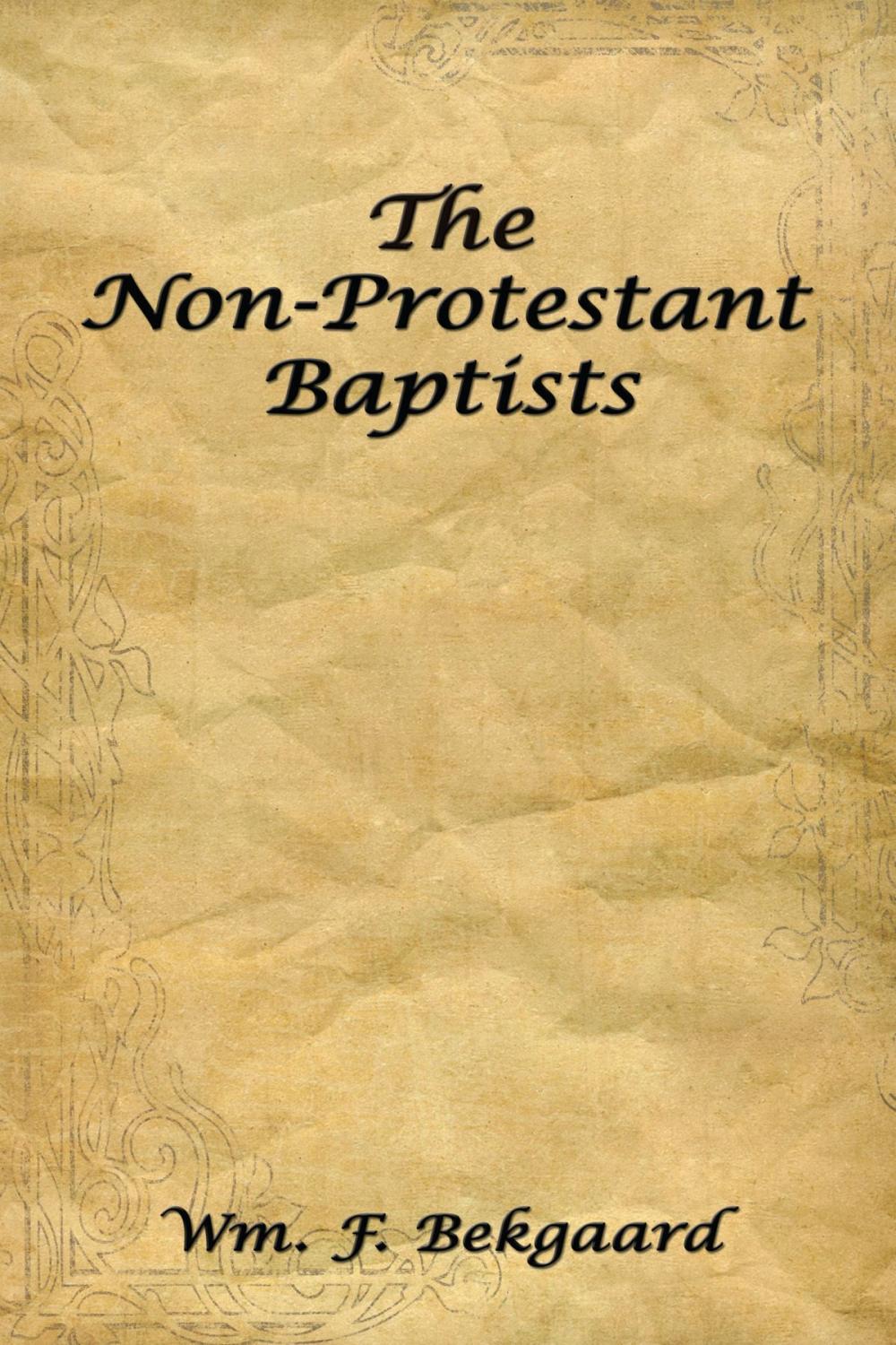 Big bigCover of The Non-Protestant Baptists