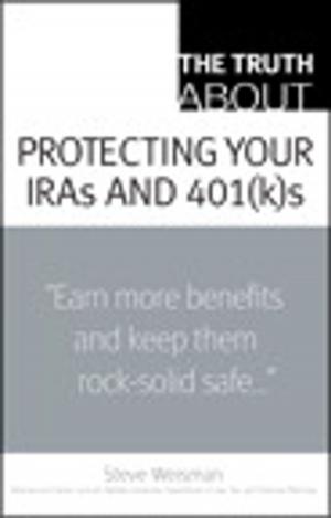 Cover of the book The Truth About Protecting Your IRAs and 401(k)s by Michael G. Solomon