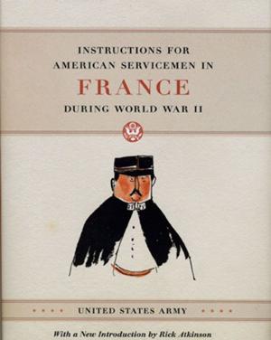 Cover of the book Instructions for American Servicemen in France during World War II by Arnold R. Hirsch