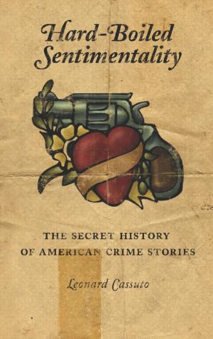 Cover of the book Hard-Boiled Sentimentality by Amy Finkelstein