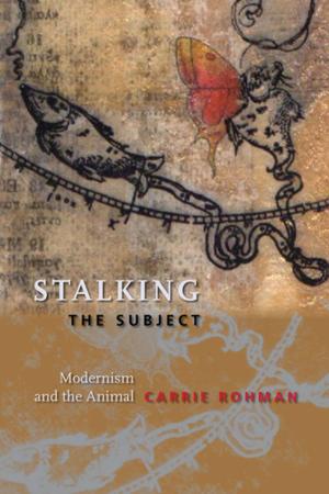 Cover of the book Stalking the Subject by Marianne Hirsch