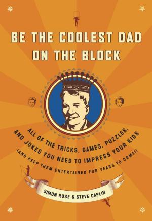 Book cover of Be the Coolest Dad on the Block