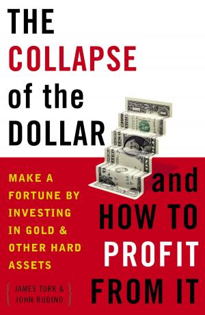 Cover of The Collapse of the Dollar and How to Profit from It