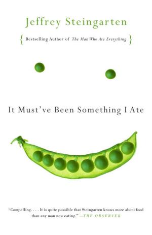 Cover of the book It Must've Been Something I Ate by 
