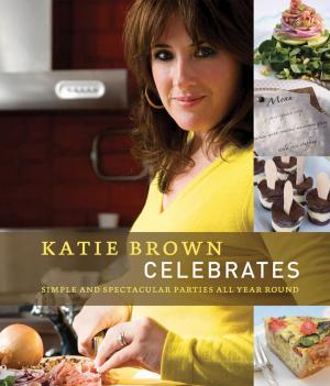 Cover of the book Katie Brown Celebrates by PAPI PÉREZ