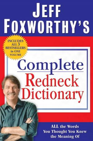 Cover of the book Jeff Foxworthy's Complete Redneck Dictionary by Alex Irvine