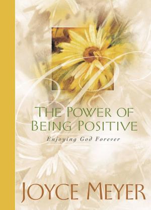 Cover of the book The Power of Being Positive by Charles R. Swindoll