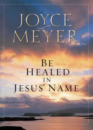 Cover of the book Be Healed in Jesus' Name by Richard Abanes