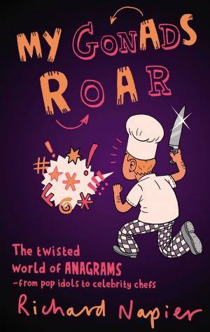 Cover of the book My Gonads Roar by Eileen Battersby