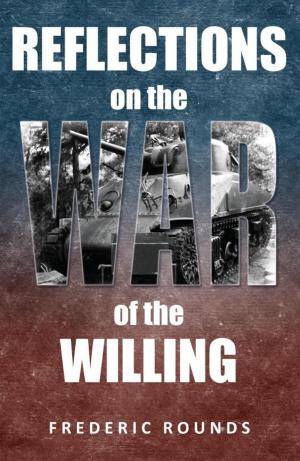 Cover of the book Reflections on the War of the Willing by Dr. Panagiotis Dimitrakis, PhD, Sir Lawrence Freedman, KCMG, CBE, FBA, FKC
