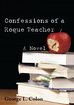 Cover of the book Confessions of a Rogue Teacher by Michel Faber