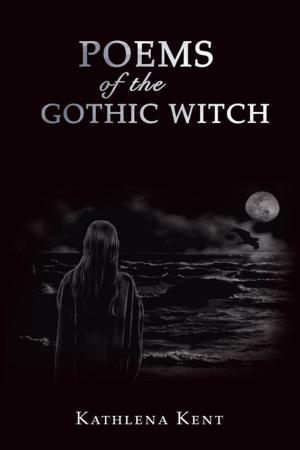 Cover of the book Poems of the Gothic Witch by Colonel Jim Bathurst USMC (Retired)