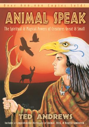 Book cover of Animal Speak: The Spiritual &amp; Magical Powers Of Creatures Great And Small