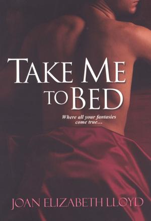 Cover of the book Take Me To Bed by Olivia Matthews