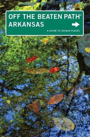 Cover of the book Arkansas Off the Beaten Path® by Martin Hintz, Pam Percy