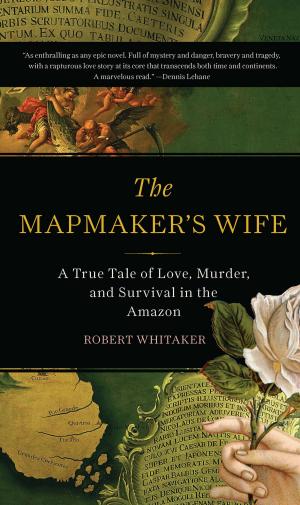 Cover of the book The Mapmaker's Wife by Maythee Rojas