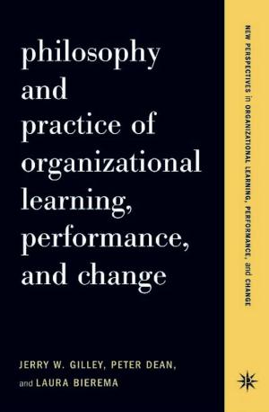Cover of the book Philosophy And Practice Of Organizational Learning, Performance And Change by Tim Lewens
