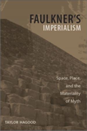 Cover of the book Faulkner's Imperialism by Stephen Cushman