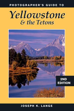 Cover of Photographer's Guide to Yellowstone & the Tetons