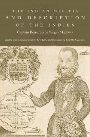 Cover of the book The Indian Militia and Description of the Indies by Donna J. Guy