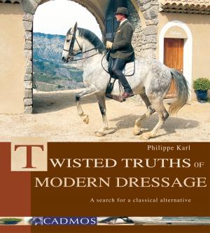 Cover of the book Twisted Truths of Modern Dressage by Dacian Busecan