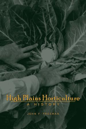 Cover of the book High Plains Horticulture by Paul A. Johnsgard