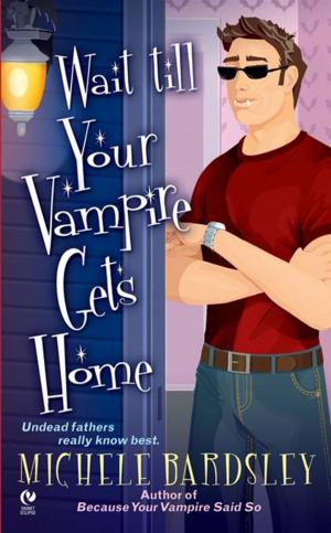 Cover of the book Wait Till Your Vampire Gets Home by Mark Del Franco
