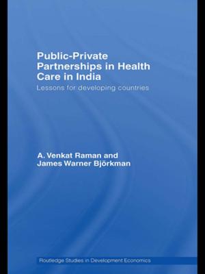 Cover of the book Public-Private Partnerships in Health Care in India by 