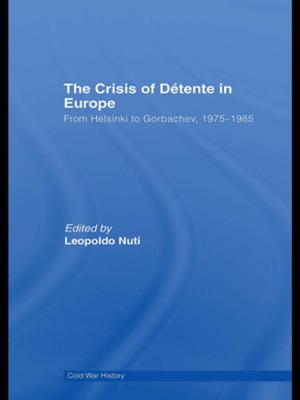 Cover of the book The Crisis of Détente in Europe by Barbara Palmer, Dennis Simon