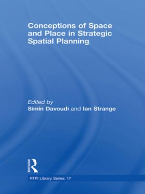 Cover of the book Conceptions of Space and Place in Strategic Spatial Planning by Koenraad Matthijs, Karel Neels, Christiane Timmerman, Jacques Haers
